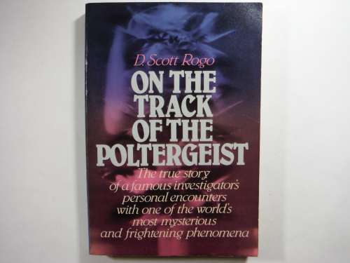 On the Track of the Poltergeist - Paperback - D.Scott Rogo