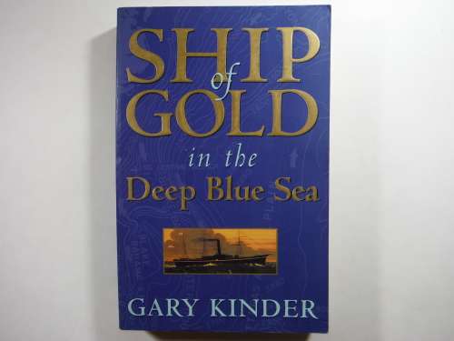 Ship of Gold in the Deep Blue Sea - Paperback - Gary Kinder