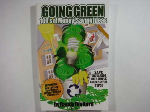 Going Green : 100`s of Money-Saving Ideas - Paperback - Randy Dunford