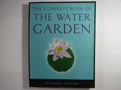 The Complete Book of The Water Garden - Softcover - Philip Swindells