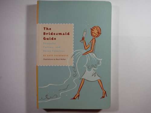 The Bridesmaid Guide - Kate Chynoweth