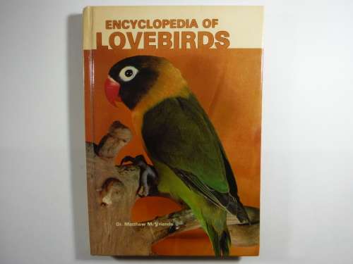 Encyclopedia of Lovebirds - Dr Matthew M. Vriends - 1978