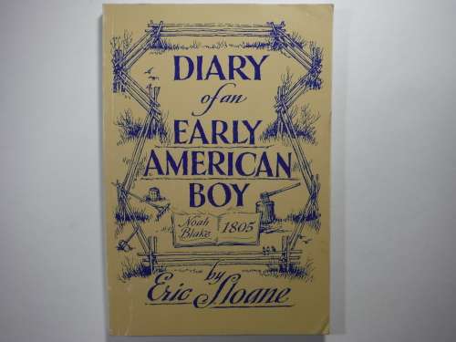Diary of an Early American Boy : Noah Blake : 1805 - Eric Sloane