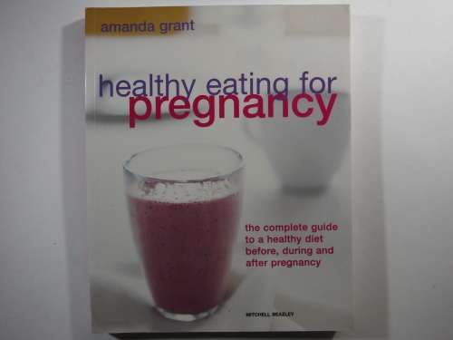 Healthy Eating for Pregnancy - Softcover - Amanda Grant