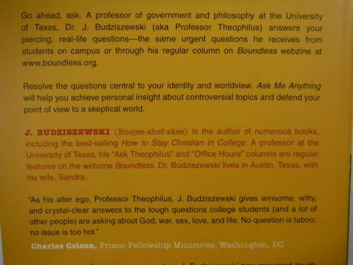 Ask Me Anything :Provocative Answers for College Students - J. Budziszewski