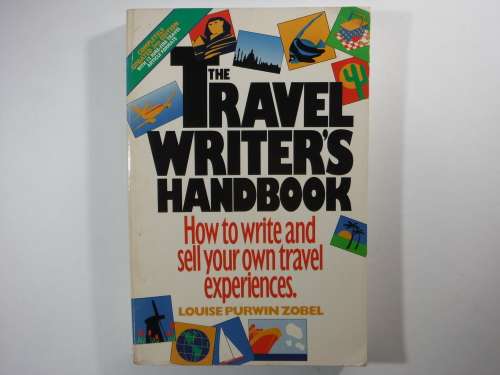 The Travel Writer`s Handbook - Louise Purwin Zobel