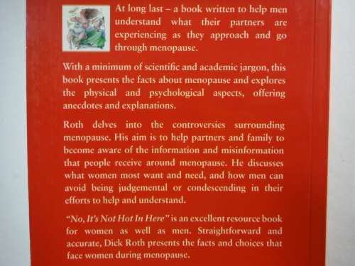 No, It`s Not Hot in Here : A Partner`s Guide to Understanding Menopause - Dick Roth