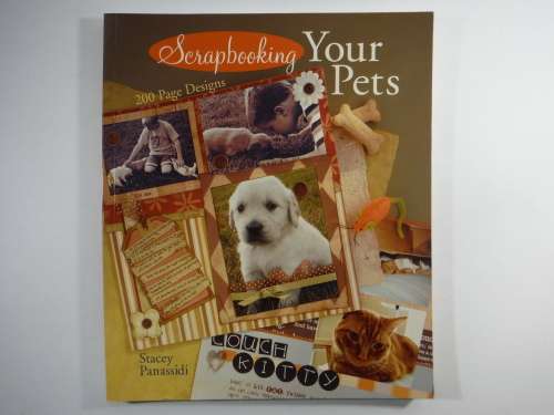 Scrapbooking Your Pets - Softcover - Stacey Panassidi