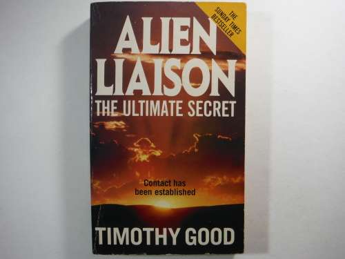 Alien Liaison : The Ultimate Secret - Paperback - Timothy Good