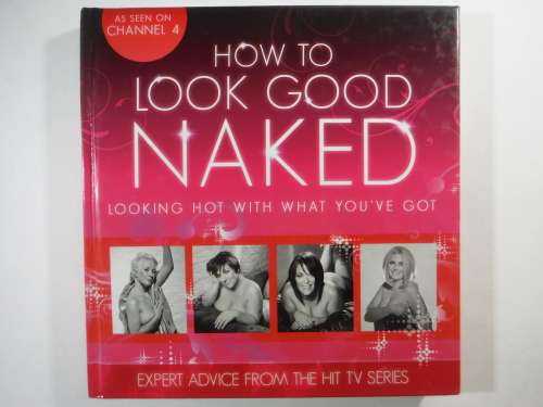 How to Look Good Naked - Expert Advice from the Hit TV Series