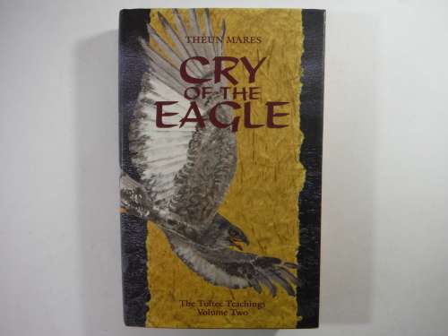 Cry of the Eagle - Hardcover - Theun Mares