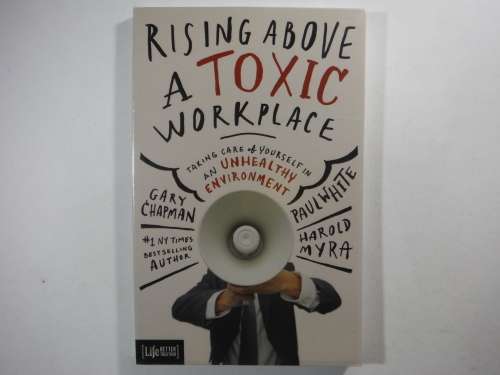 Rising Above a Toxic Workplace - Paperback - Gary Chapman