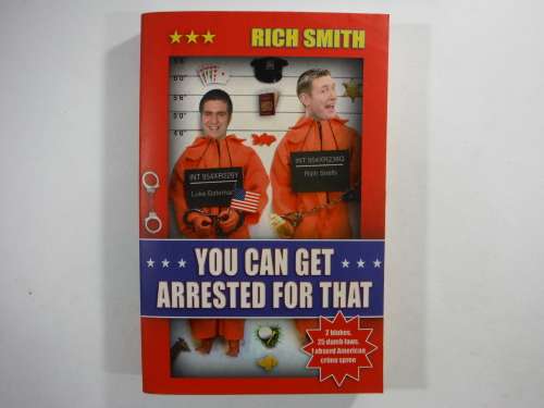 You Can Get Arrested for That - Paperback - Rich Smith