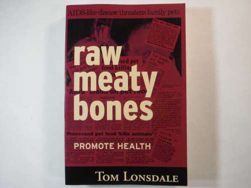 Raw Meaty Bones - Paperback - Tom Lonsdale