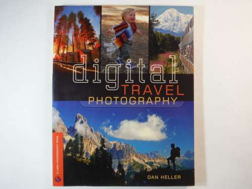 Digital Travel Photography - Softcover - Dan Heller