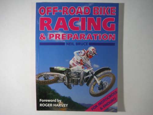 Off-Road Bike Racing and Preparation - Softcover - Neil Bruce