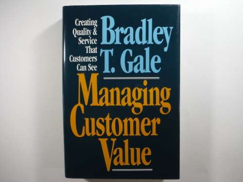 Managing Customer Value - Hardcover - Bradley T. Gale