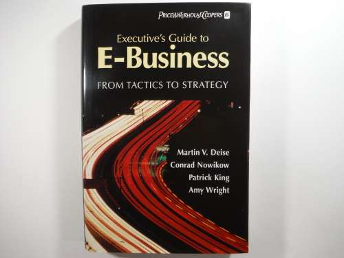 Executive`s Guide to E-Business - Hardcover - Martin V. Deise
