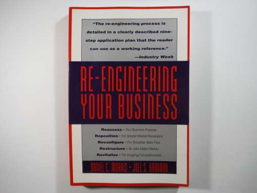 Re-Engineering Your Business - Softcover - Daniel C. Morris - 1993
