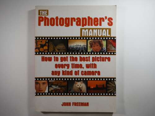 The Photographer`s Manual - Softcover - John Freeman