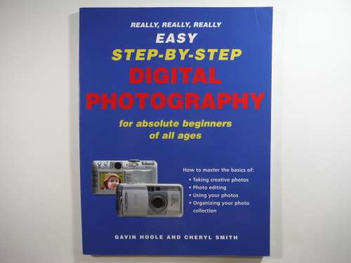 Really, Really, Really Easy Step-by-Step Digital Photography - Softcover - Gavin Hoole