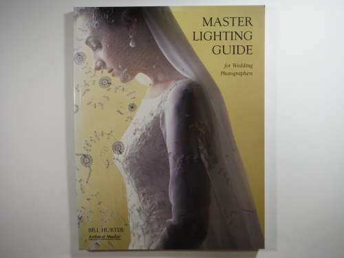Master Lighting Guide for Wedding Photographers - Softcover - Bill Hurter