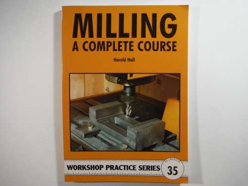Milling : A Complete Course - Harold Hall