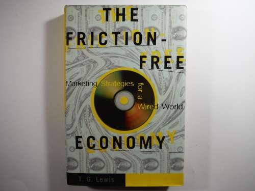 The Friction-Free Economy - T.G. Lewis