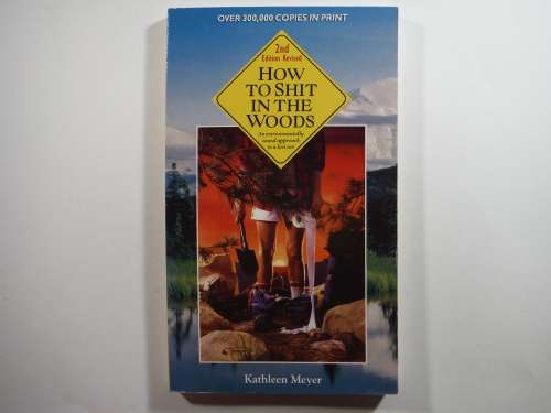 How to Sh!t in the Woods - Paperback - Kathleen Meyer