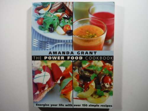 The Power Food Cookbook - Softcover - Amanda Grant