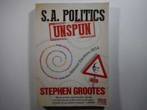 S.A. Politics Unspun - Paperback - Stephen Grootes
