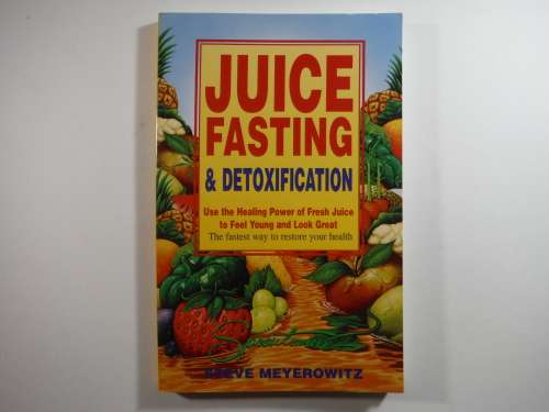 Juice Fasting and Detoxification - Paperback - Steve Meyerowitz