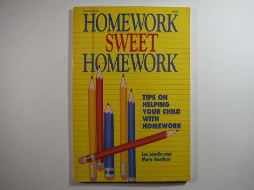 Homework Sweet Homework : Tips on Helping Your Child with Homework