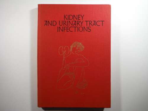 Kidney and Urinary Tract Infections - Hardcover - Lilly Research Laboratories - 1971