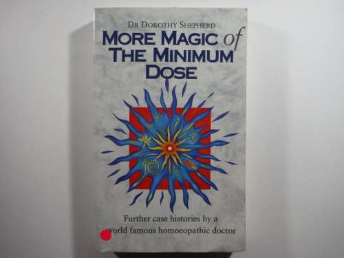 More Magic of The Minimum Dose - Paperback - Dr Dorothy Shepherd