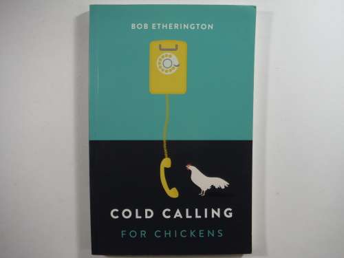 Cold Calling for Chickens - Paperback - Bob Etherington