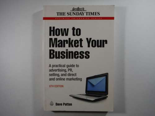 How to Market Your Business - Softcover - Dave Patten - 6th Edition