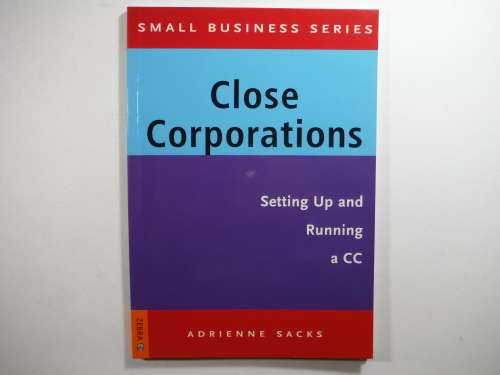 Close Corporations : Setting Up and Running a CC - Adrienne Sacks