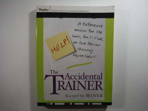 The Accidental Trainer - Softcover - Nanette Miner