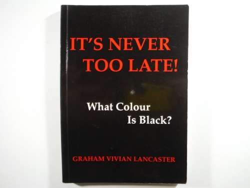 It`s Never Too Late - Paperback - Graham Vivian Lancaster