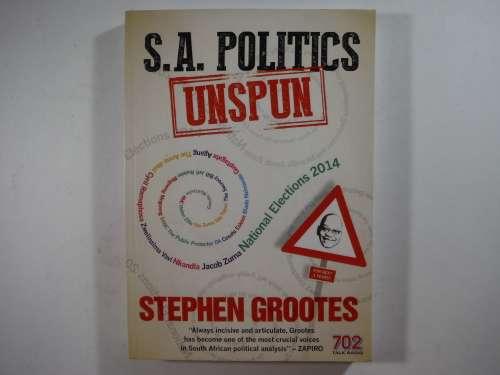 S.A. Politics Unspun - Paperback - Stephen Grootes