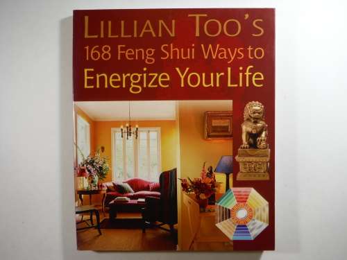 Lillian Too`s 168 Feng Shui Ways to Energize Your Life - Softcover