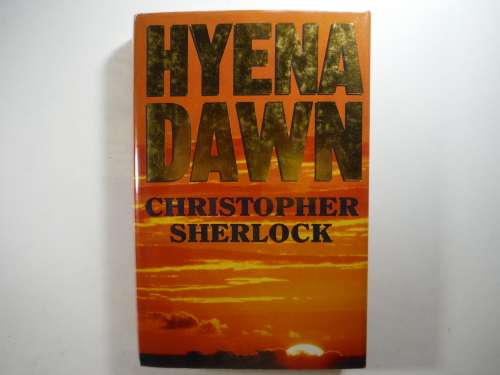 Hyena Dawn - Hardcover - Christopher Sherlock - 1990 First Edition