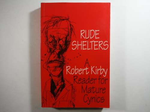 Rude Shelters - A Robert Kirby Reader for Mature Cynics - Paperback