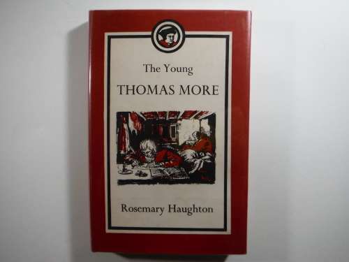 The Young Thomas More - Hardcover - Rosemary Haughton - 1966