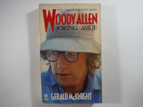 Woody Allen : Joking Aside - Paperback - Gerald McKnight - 1983