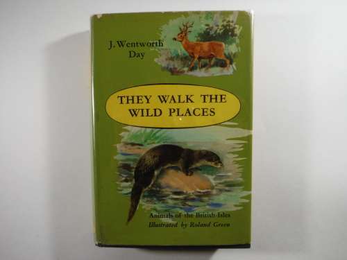 They Walk the Wild Places - J. Wentworth Day - 1956 First Edition