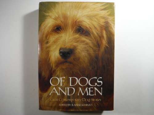 Of Dogs and Men - Great Contemporary Dog Stories - Hardcover - Edited by Jeanne Schinto