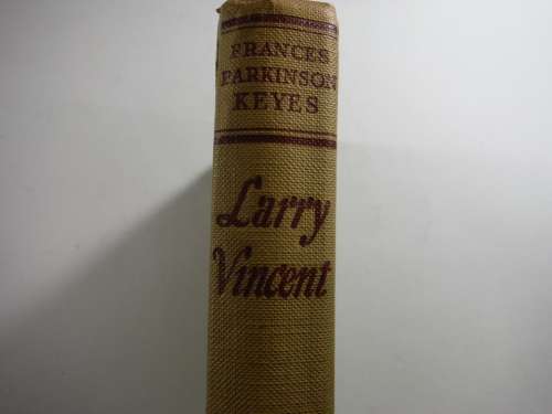 Larry Vincent - Hardcover - Frances Parkinson Keyes - 1953 First Edition