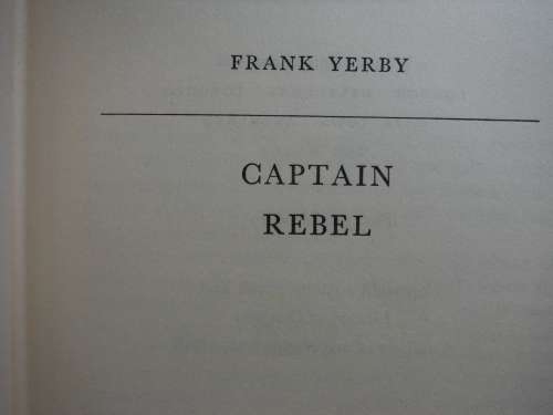 Captain Rebel - Hardcover - Frank Yerby - 1957